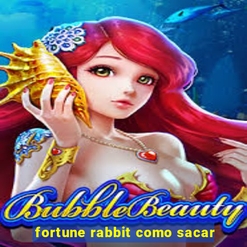 fortune rabbit como sacar